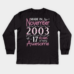 Mother Sister Wife Daughter Made In November 2003 Happy Birthday 17 Years Of Being Awesome To Me You Kids Long Sleeve T-Shirt